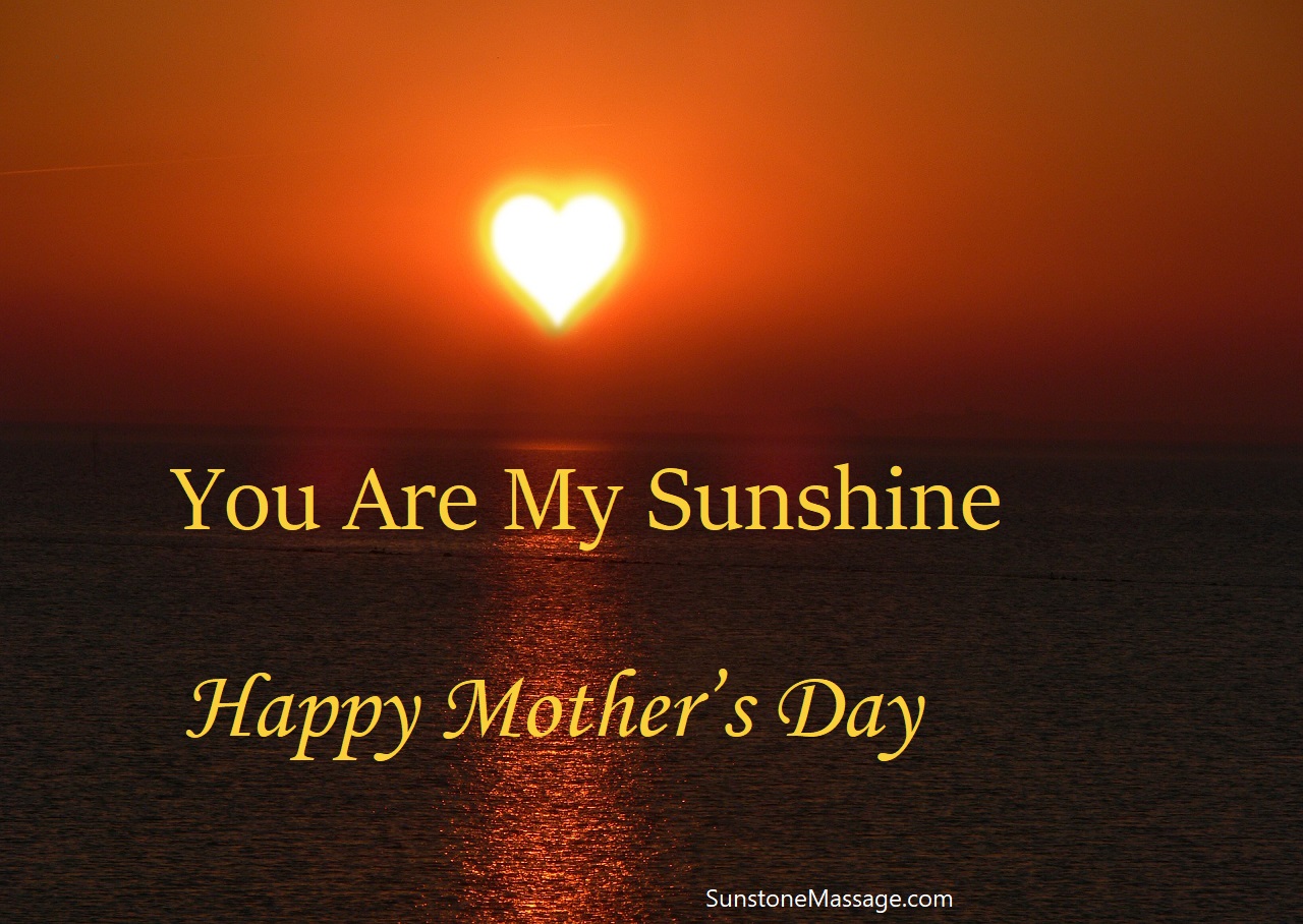 Happy Mother’s Day You Are My Sunshine Sunstone RMT Vaughan Massage